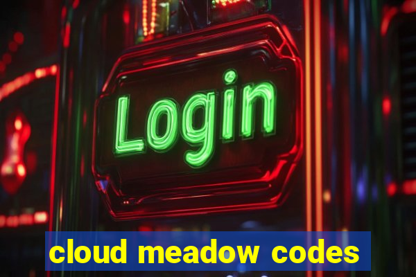 cloud meadow codes